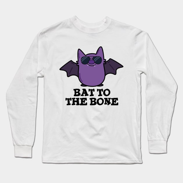 Bat To The Bone Cute Animal Pun Long Sleeve T-Shirt by punnybone